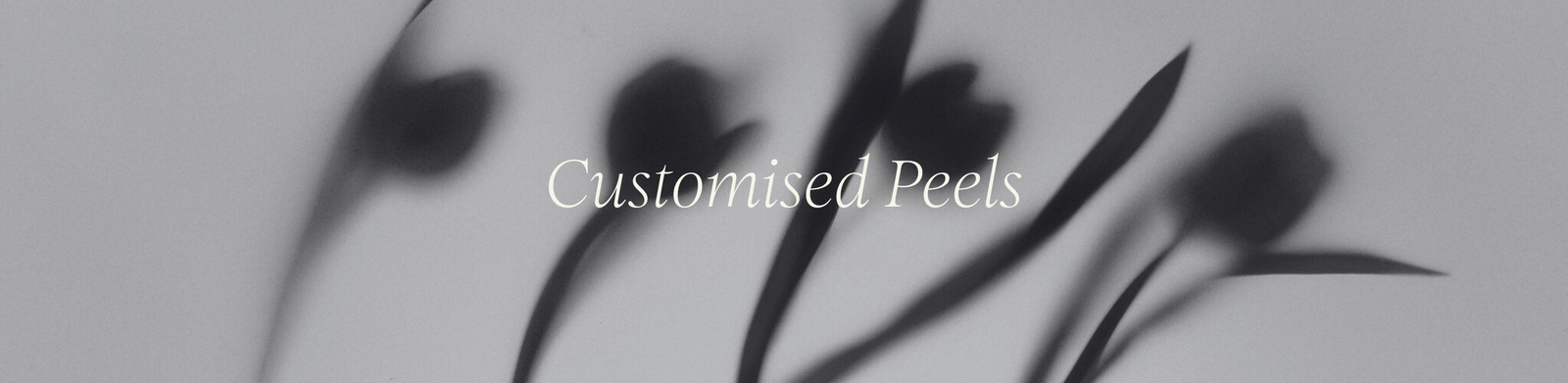 Customised Peels